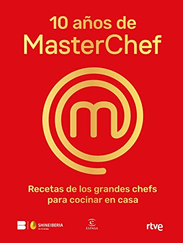 10 años de MasterChef: Recetas de los grandes chefs para cocinar en casa (Espasa Gastronomía)