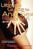 The Ultimate Guide to Anal Sex for Women, 2nd Edition