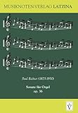 Paul Richter - Sonate für Orgel op. 36: Gesamtpartitur (Musik aus Siebenbürgen: Noten und Partituren) - Komponist: Paul Richter, Paul Richter 