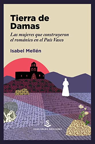 Portada de Tierra de Damas: Las mujeres que construyeron el románico en el País Vasco: 22