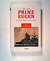 Kreuzer Prinz Eugen unter drei Flaggen. Sonderausgabe. 3782208234 Book Cover