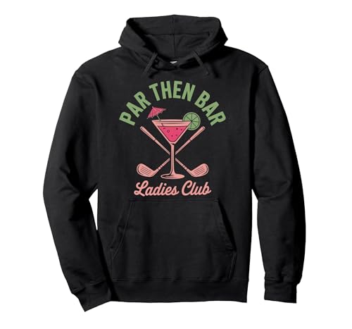 Par Then Bar Ladies Club Golf Cute Golfer Women Pullover