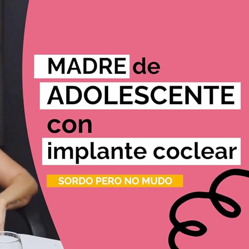 66. Madre de Adolescente con Implante Coclear - Belen Rey, mam&aacute; de Martu
