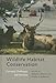 Wildlife Habitat Conservation: Concepts, Challenges, and Solutions (Wildlife Management and Conservation)