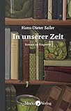 In unserer Zeit: Roman im Fragment - Hans-Dieter Sailer 