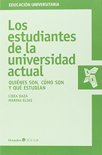 Portada de Los estudiantes de la universidad actual: Quiénes son, cómo son y qué estudian