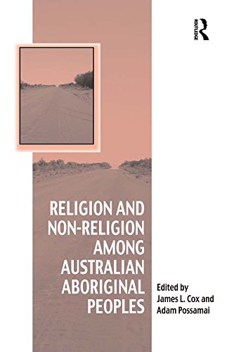 Religion and Non-Religion among Australian Aboriginal Peoples (Vitality of Indigenous Religions)      1st Edition, Kindle Edition