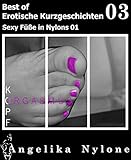 Erotische Kurzgeschichten - Best of 03: Sexy Füße in Nylons 01
