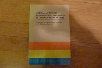 Paperback Medical, Aspects of Developmental Disabilities In Children Birth To Three, A Resource for Special-Service Providers in the Educational Setting Book