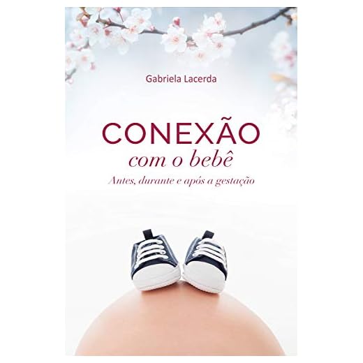 Conexão com o bebê: antes, durante e após a gestação