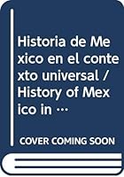 Historia de Mexico en el contexto universal / History of Mexico in the Universal Context 970100373X Book Cover