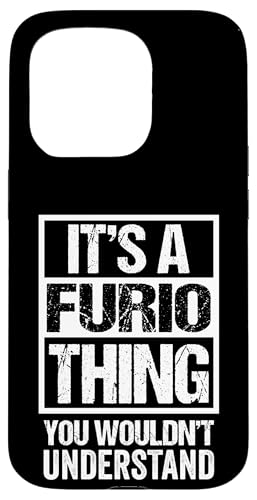 It's A Furio Thing You Wouldn't Understand First Name �X�}�z�P�[�X iPhone 15 Pro �p