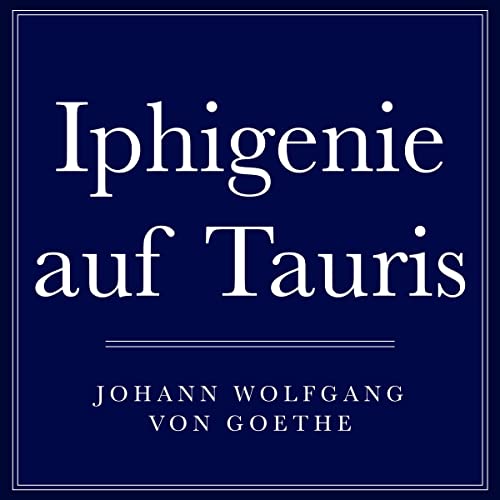 Iphigenie auf Tauris (HörbuchDownload) Johann Wolfgang von Goethe