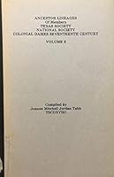Ancestor Lineages of Members Texas Society/National Society Colonial Dames Seventeenth Century 0806313072 Book Cover