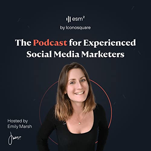 esm&sup2; - The Podcast for Experienced Social Media Marketers Podcast Por Iconosquare arte de portada