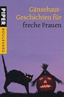 Gänsehaut-Geschichten für freche Frauen 3492261965 Book Cover