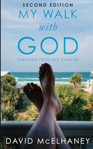 My Walk with God through Prostate Cancer: Second Edition