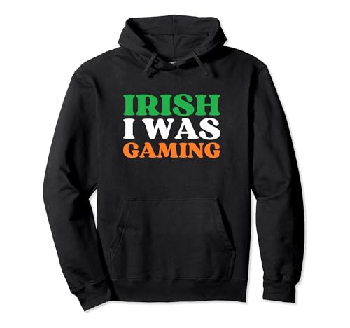 Irish I Was Gaming, Día de San Patricio, Lucky Gamer, Irlanda Sudadera con Capucha