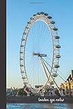  london eye notes: small lined England Notebook / Travel Journal to write in (6\'\' x 9\'\') 120 pages