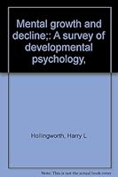 Mental Growth and Decline: A Survey of Developmental Psychology B00085GLXC Book Cover