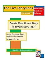 The Five Storylines Workbook: For Business, Brand, and Influence 154489077X Book Cover