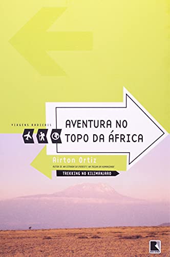 Aventura no topo da África (Coleção Viagens Radicais)