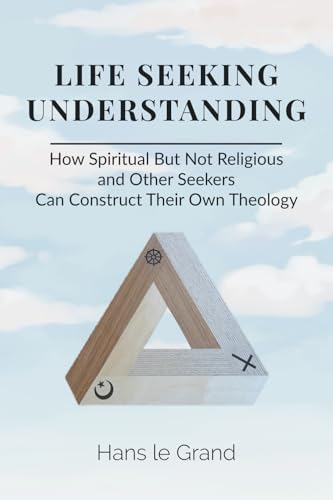 Life Seeking Understanding: How Spiritual but Not Religious and Other