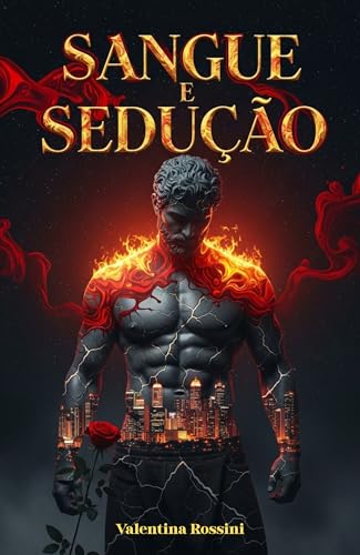 Sangue E Sedução: Ele prometeu protegê-la. Ela jurou destruí-lo. O casamento foi só o começo da guerra. (Portuguese Edition)
