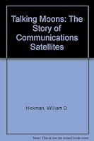 Talking Moons the Story of Communications Satellites B002NAXV56 Book Cover