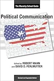 Political Communication: The Manship School Guide (Media and Public Affairs)