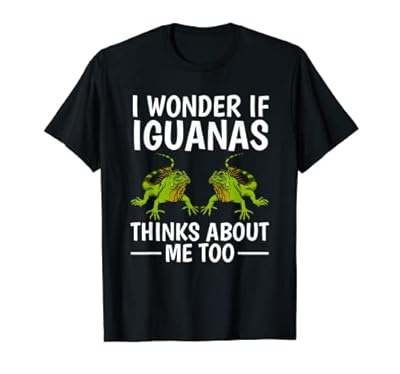 Reptile Quote I Wonder If Iguanas Think About Me Too Iguana T-Shirt