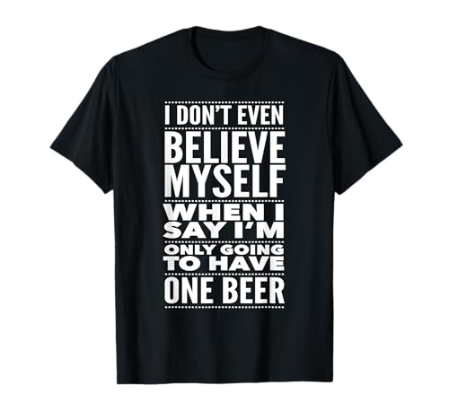 Just One Beer Drinking Craft Accessoires et cadeaux pour amateurs de bière T-Shirt