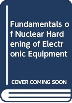 Hardcover Fundamentals of nuclear hardening of electronic equipment Book