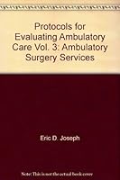 Protocols for Evaluating Ambulatory Care Vol. 3: Ambulatory Surgery Services (Protocols for Evaluating Ambulatory Care Vol. 3) 0916499421 Book Cover