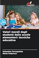Valori morali degli studenti delle scuole elementari: tecniche educative 6209298311 Book Cover