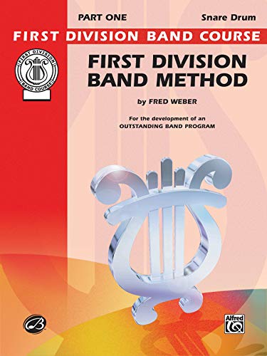 First Division Band Method, Part 1: Snare Drum (First Division Band Course)