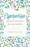  Esperanza para el corazon de una madre