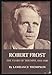 Robert Frost the Years of Triumph, 1915-1938