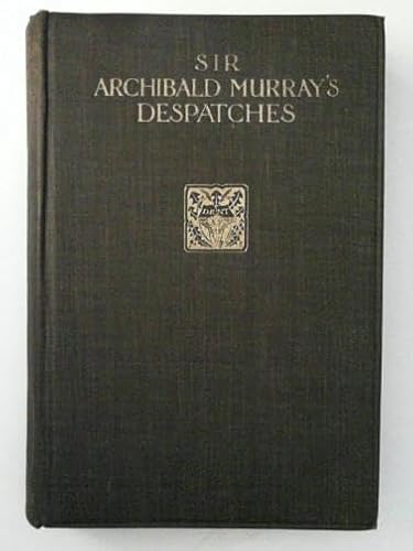 Sir Archibald Murray's Despatches (June 1916 - ... B002AGIKOU Book Cover
