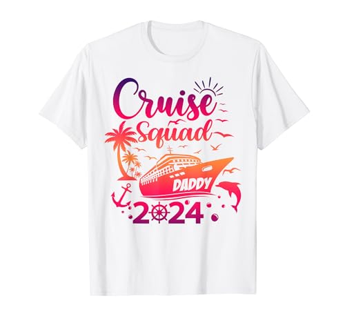 Cruise Squad 2024 Daddy Family Cruise Vacation Matching Camiseta
