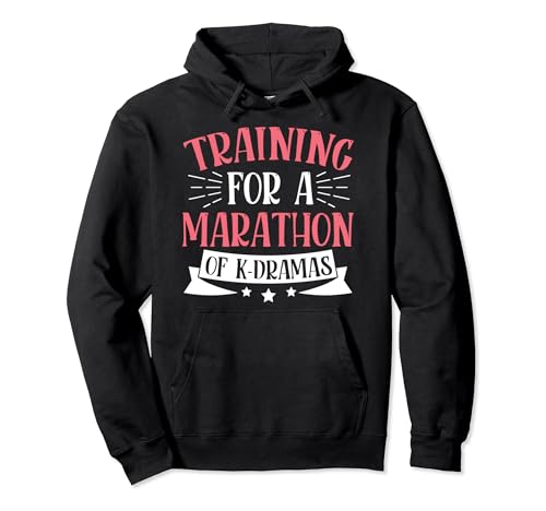 Training for a marathon of K-Dramas Funny Korean Drama Pullover Hoodie