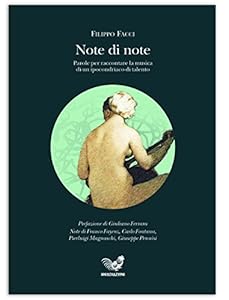 Note di note. Parole per raccontare la musica di un ipocondriaco di talento