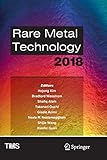 Rare Metal Technology 2018 (The Minerals, Metals & Materials Series)