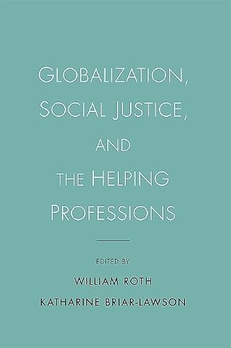 Globalization, Social Justice, and the Helping Professions