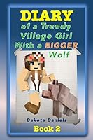 Diary of a Trendy Village Girl with a Bigger Wolf 1517798639 Book Cover