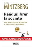  Rééquilibrer la société : Entre le secteur privé, le secteur public et ceux qui agissent différemment (HORS COLLECTION) (French Edition)