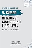 Retailing: Market and Firm Level (Legend in Marketing)