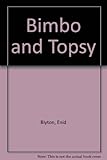 Bimbo and Topsy