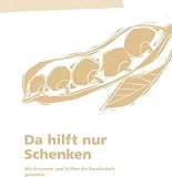  Da hilft nur Schenken: Mit Schenken und Stiften die Gesellschaft gestalten