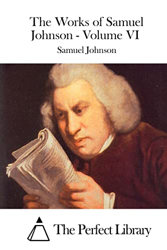 The Works of Samuel Johnson - Volume VI (Perfect Library)